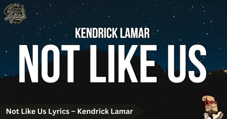 Not Like Us Lyrics – Kendrick Lamar