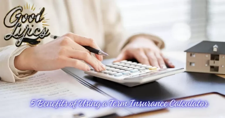 5 Benefits of Using a Term Insurance Calculator