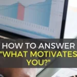 How To Answer What Motivates You To Do A Good Job